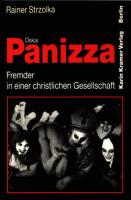 Oskar Panizza : Fremder in einer christlichen Gesellschaft : Ein hässliches Pamphlet & eine wilde Kampfschrift
 387956115X