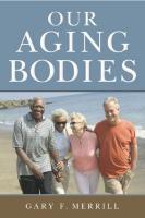 Our Aging Bodies [1 ed.]
 2014016470