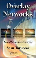 Overlay Networks: Toward Information Networking. [1 ed.]
 143981371X, 9781439813713