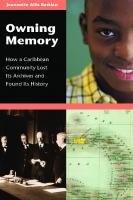 Owning Memory: How a Caribbean Community Lost Its Archives and Found Its History
 031332008X, 9780313320088