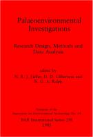 Palaeoenvironmental Investigations: Research Design, Methods and Data Analysis
 9780860543305, 9781407341866
