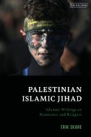 Palestinian Islamic Jihad: Islamist Writings on Resistance and Religion
 9780755635924, 9780755635955, 9780755635931