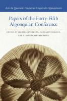 Papers of the Forty-fifth Algonquian Conference
 1611862248, 9781611862249