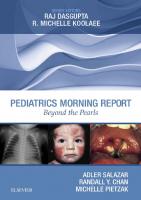 Pediatrics Morning Report: Beyond the Pearls [1 ed.]
 9780323498258, 9780323527873, 0323527876, 0323498256, 9780323527866