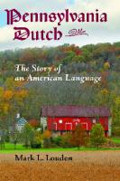Pennsylvania Dutch: The Story of an American Language [1 ed.]
 9781421418292, 9781421418285