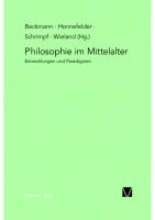 Philosophie im Mittelalter: Entwicklungslinien und Paradigmen
 9783787325504, 9783787312955