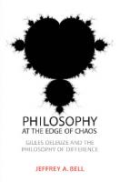 Philosophy at the Edge of Chaos: Gilles Deleuze and the Philosophy of Difference
 9780802091288, 0802091288, 9780802094094, 0802094090