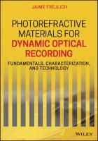 Photorefractive Materials for Dynamic Optical Recording: Fundamentals, Characterization, and Technology [1 ed.]
 1119563771, 9781119563778