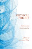 Physical Theory: Method and Interpretation [1 ed.]
 019514564X, 9780195145649