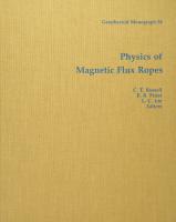 Physics of Magnetic Flux Ropes [1 ed.]
 0875900267, 9780875900261