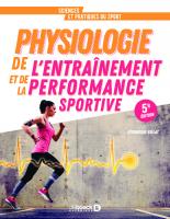 Physiologie de l’entrainement et de la performance sportive: De la pratique à la théorie
 2807334938, 9782807334939