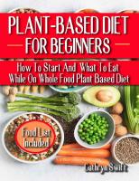 Plant-Based Diet For Beginners: How To Start And What To Eat While On Whole Food Plant Based Diet