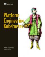 Platform Engineering on Kubernetes [1 ed.]
 1617299324, 9781617299322