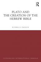 Plato and the creation of the Hebrew Bible [First edition.]
 9781138684980, 1138684988, 9781315543581, 1315543583