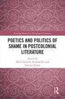 Poetics and Politics of Shame in Postcolonial Literature
 9780367193102, 9780429201653