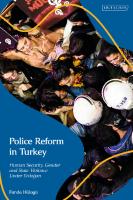 Police Reform in Turkey: Human Security, Gender and State Violence Under Erdoğan
 9781838604127, 9781838604158, 9781838604134