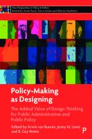 Policy-Making as Designing: The Added Value of Design Thinking for Public Administration and Public Policy
 9781447365952