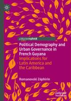 Political Demography and Urban Governance in French Guyana: Implications for Latin America and the Caribbean [1st ed.]
 9789811538315, 9789811538322