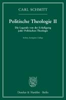 Politische Theologie II: Die Legende von der Erledigung jeder Politischen Theologie [6 ed.]
 9783428552214, 9783428152216