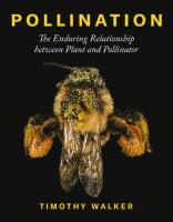 Pollination: The Enduring Relationship Between Plant and Pollinator
 069120375X, 9780691203751