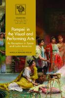 Pompeii in the Visual and Performing Arts: Its Reception in Spain and Latin America
 1350277886, 9781350277885