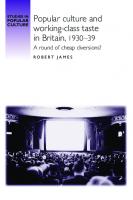 Popular culture and working–class taste in Britain, 1930–39: A round of cheap diversions?
 9781847793126