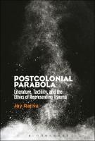 Postcolonial Parabola: Literature, Tactility, and the Ethics of Representing Trauma
 9781501325342, 9781501325373, 9781501325366