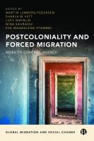 Postcoloniality and Forced Migration: Mobility, Control, Agency
 9781529218213