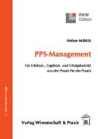 PPS-Management: Ein Erlebnis-, Ergebnis- und Erfolgsbericht aus der Praxis für die Praxis [2 ed.]
 9783896444561, 9783896734563