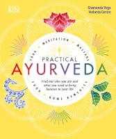 Practical Ayurveda: Find Out Who You Are and What You Need to Bring Balance to Your Life
 9781465468499, 1465468498