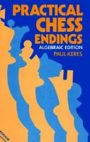 Practical chess endings [1st algebraic ed.]
 9780713442106, 0713442107