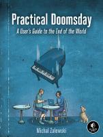 Practical Doomsday: A User's Guide to the End of the World [1 ed.]
 1718502125, 9781718502123