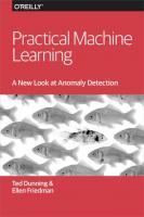 Practical machine learning: a new look at anomaly detection [First edition]
 9781491911600, 9781491914175, 1491914173, 9781491914182, 1491914181