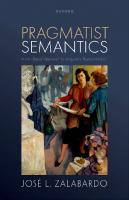 Pragmatist Semantics: A Use-Based Approach to Linguistic Representation
 9780192874757