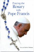 Praying the Rosary with Pope Francis
 9781601374769