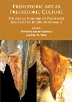 Prehistoric Art As Prehistoric Culture: Studies in Honour of Professor Rodrigo De Balbin-Behrmann: Studies in Honour of Professor Rodrigo de Balbín-Behrmann
 1784912220, 9781784912222