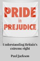 Pride in prejudice: Understanding Britain's extreme right
 9781526156730