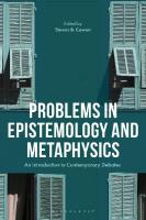 Problems in Epistemology and Metaphysics: An Introduction to Contemporary Debates
 9781350016057, 9781350016064, 9781350016088, 9781350016071