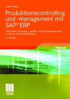 Produktionscontrolling und -Management mit SAP(R) ERP: Effizientes Controlling, Logistik- und Kostenmanagement moderner Produktionssysteme [3., aktualisierte und erw. Aufl]
 9783834803764, 3834803766