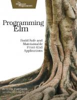 Programming Elm: Build Safe and Maintainable Front-End Applications
 1680502859