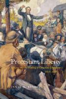 Protestant Liberty: Religion and the Making of Canadian Liberalism, 1828–1878
 9780228012771