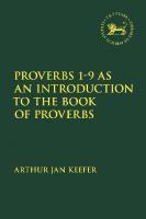 Proverbs 1–9 as an Introduction to the Book of Proverbs
 9780567693365, 9780567693358