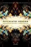 Psychiatry Reborn: Biopsychosocial psychiatry in modern medicine (International Perspectives in Philosophy and Psychiatry)
 0198789696, 9780198789697
