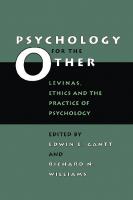 Psychology for the Other: Levinas, Ethics, and the Practice of Psychology
 9780820703275, 0820703273