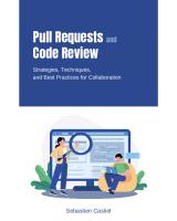 Pull Requests and Code Review: Strategies, Techniques,and Best Practices for Collaboration