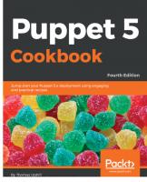 Puppet 5 Cookbook: Jump-start your Puppet 5.x deployment using engaging and practical recipes, 4th Edition
 9781788622448, 1788622448