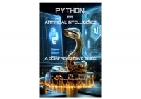 Python for Artificial Intelligence: A Comprehensive Guide