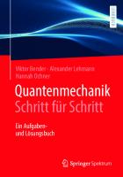 Quantenmechanik Schritt für Schritt: Ein Aufgaben- und Lösungsbuch [1. Aufl.]
 9783662615614, 9783662615621