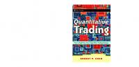 Quantitative trading: how to build your own algorithmic trading business
 9780470284889, 9780470411148, 0470411147, 9780470411155, 0470411155, 9781119203377, 1119203376