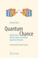 Quantum Chance: nonlocality, teleportation and other quantum marvels
 9783319054728, 9783319054735, 3319054724